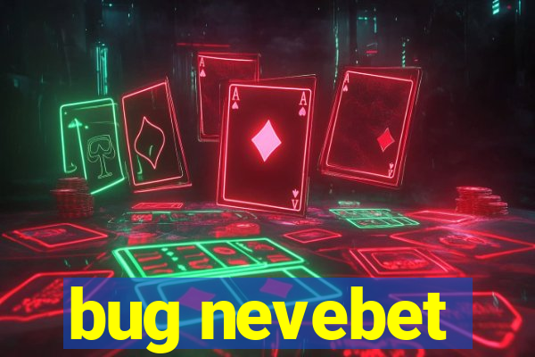 bug nevebet